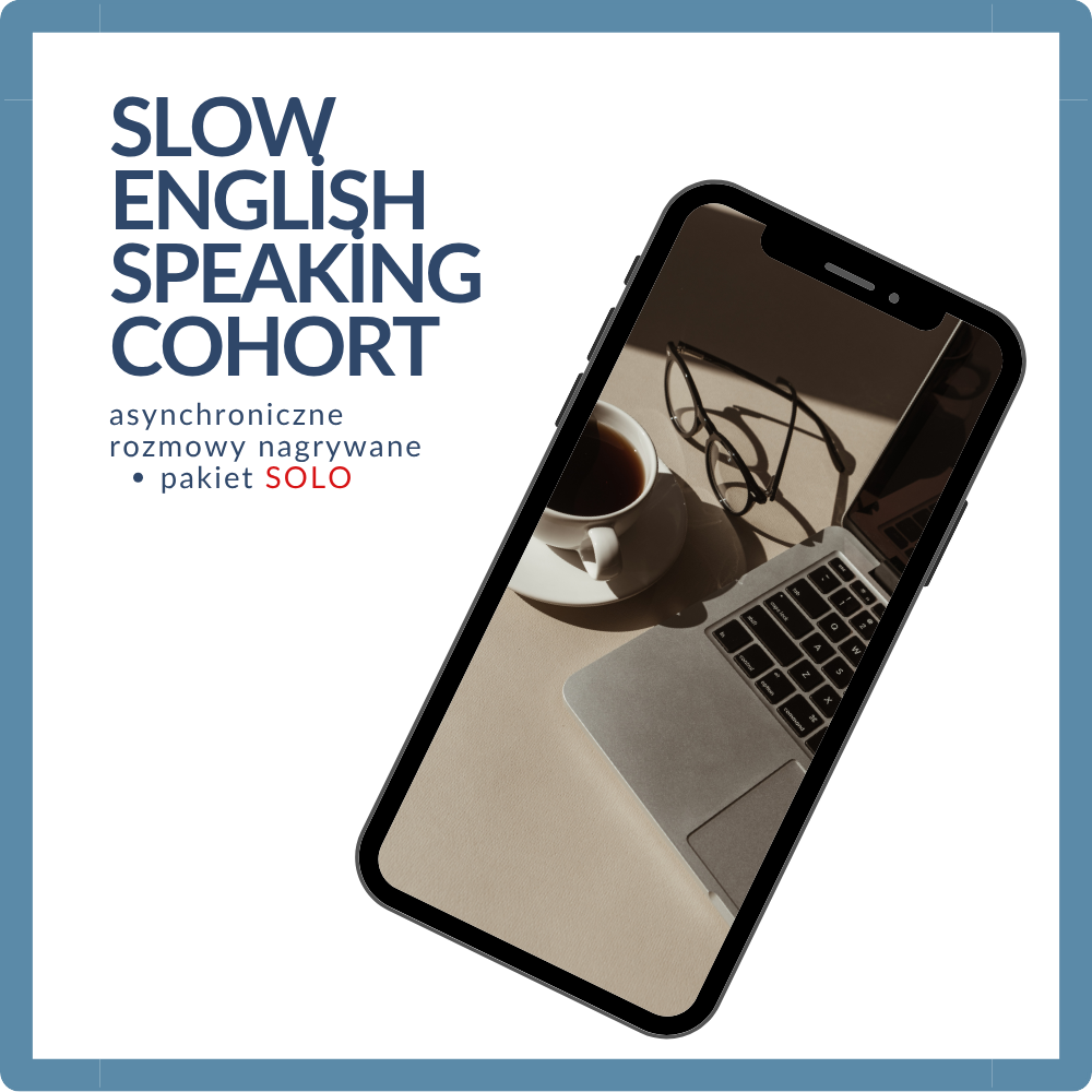 Slow English Speaking Cohort - asynchroniczne rozmowy nagrywane - pakiet SOLO